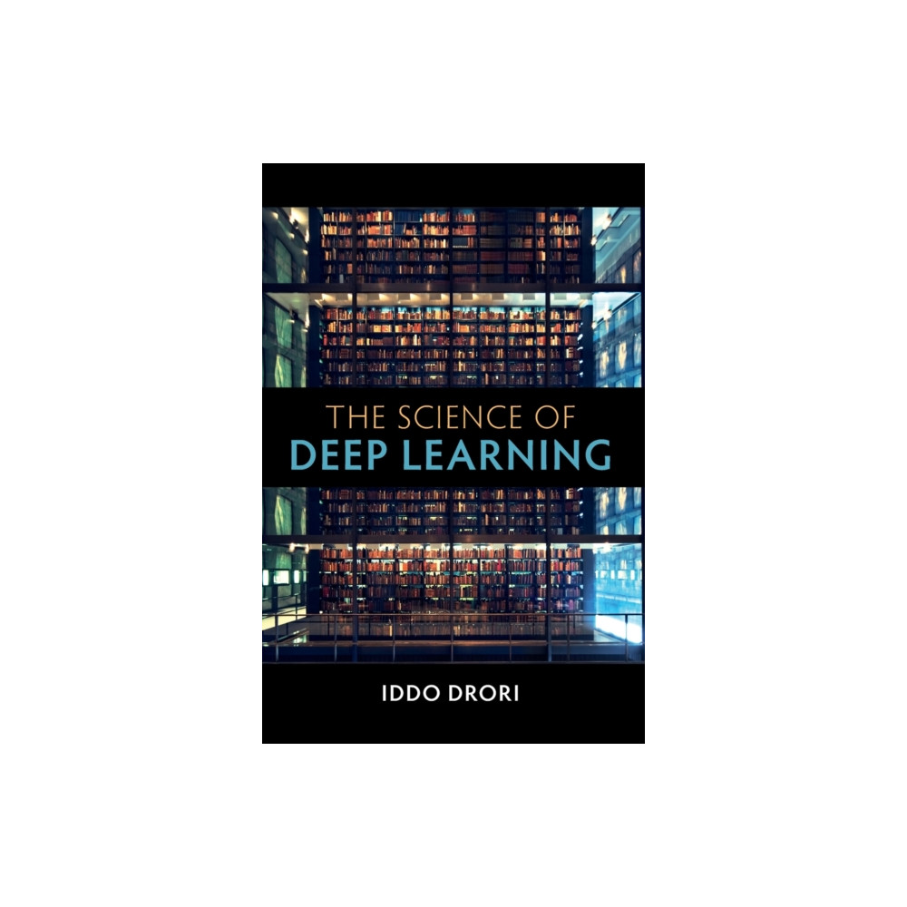 The Science of Deep Learning (inbunden, english) Cambridge University Press