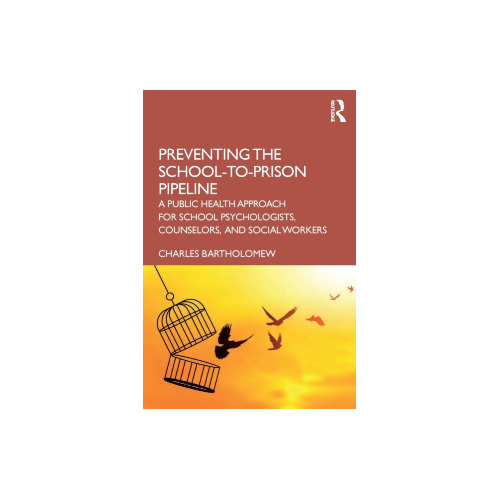 Preventing the School-to-Prison Pipeline (häftad, english) Taylor & francis ltd