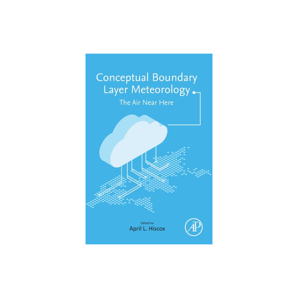 Conceptual Boundary Layer Meteorology (häftad, english) Elsevier Science Publishing Co Inc