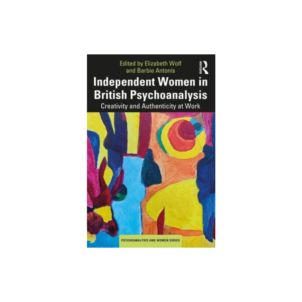 Independent Women in British Psychoanalysis (häftad, english) Taylor & francis ltd