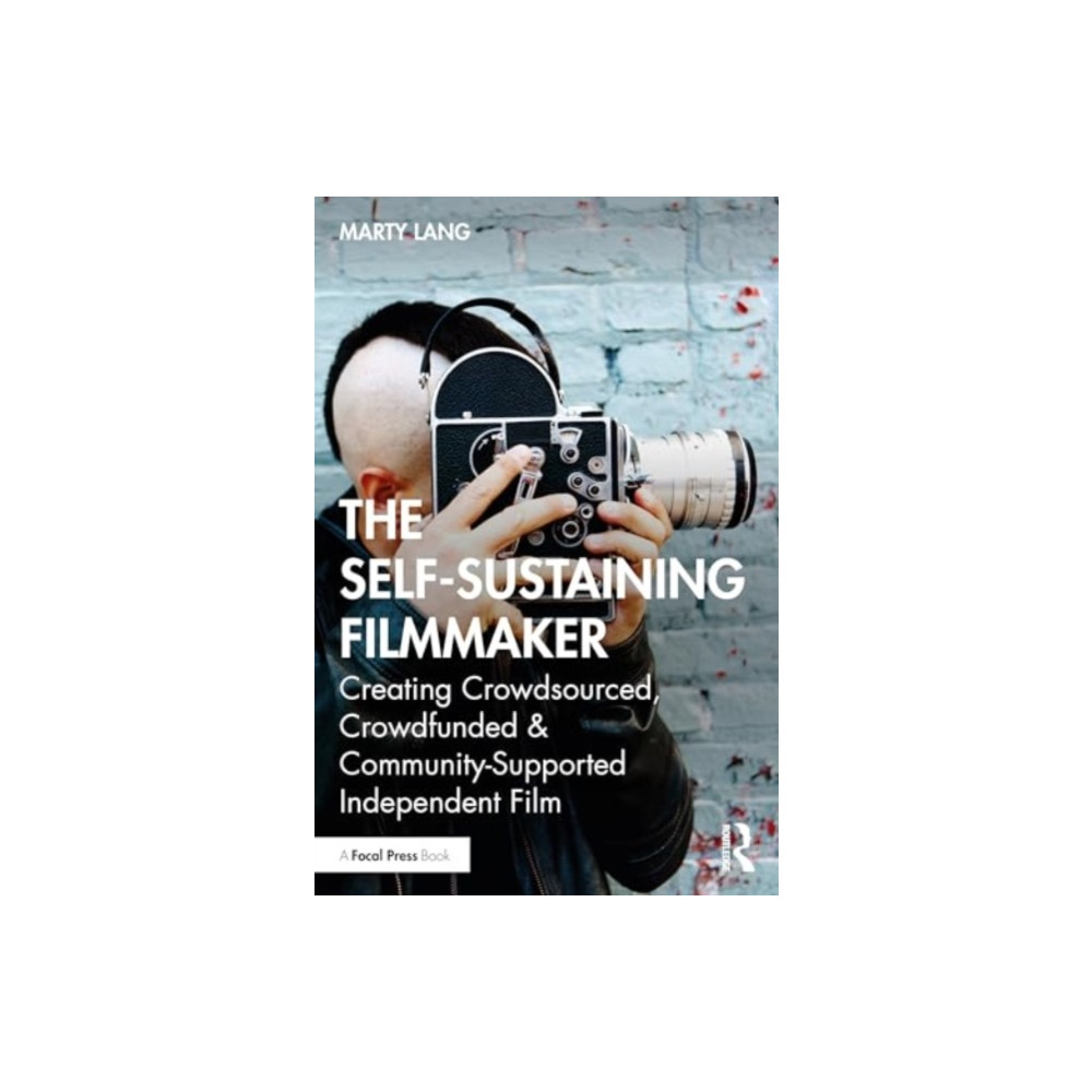 The Self-Sustaining Filmmaker (häftad, english) Taylor & francis ltd