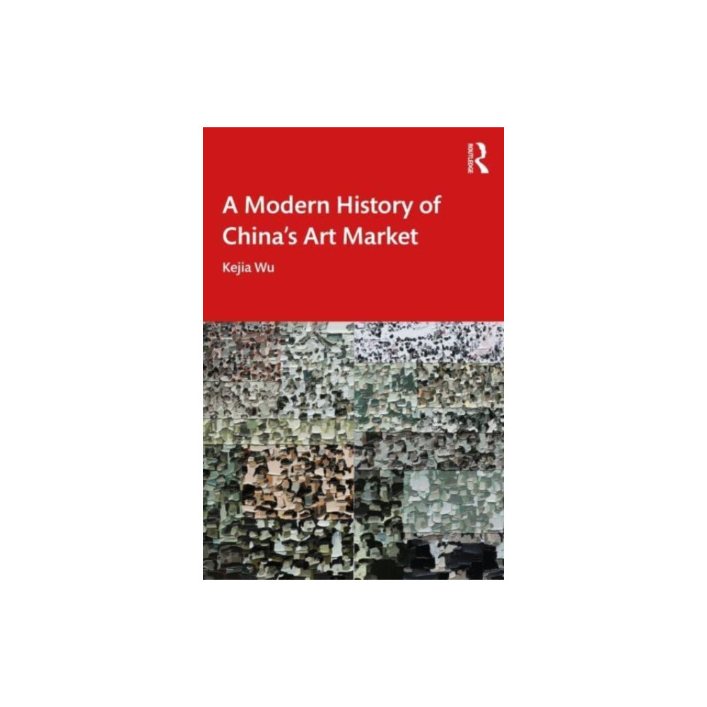 A Modern History of China's Art Market (häftad, eng)