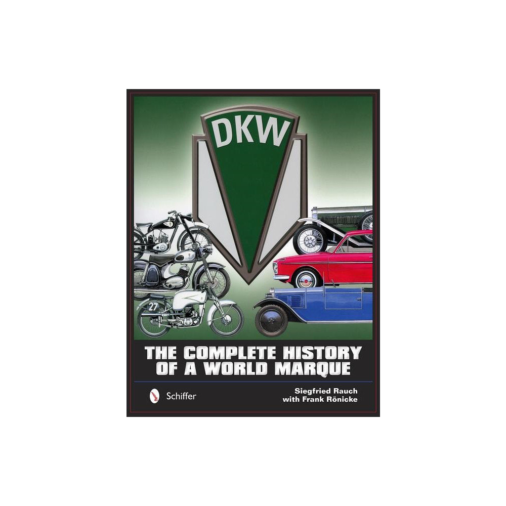 Dkw : The Complete History of a World Marque (inbunden, english) Siegfried Rauch - Frank Rönicke - David