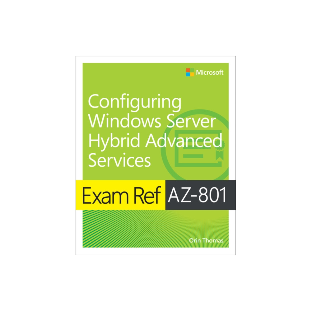 Exam Ref AZ-801 Configuring Windows Server Hybrid Advanced Services (häftad, english) Pearson Education (US)