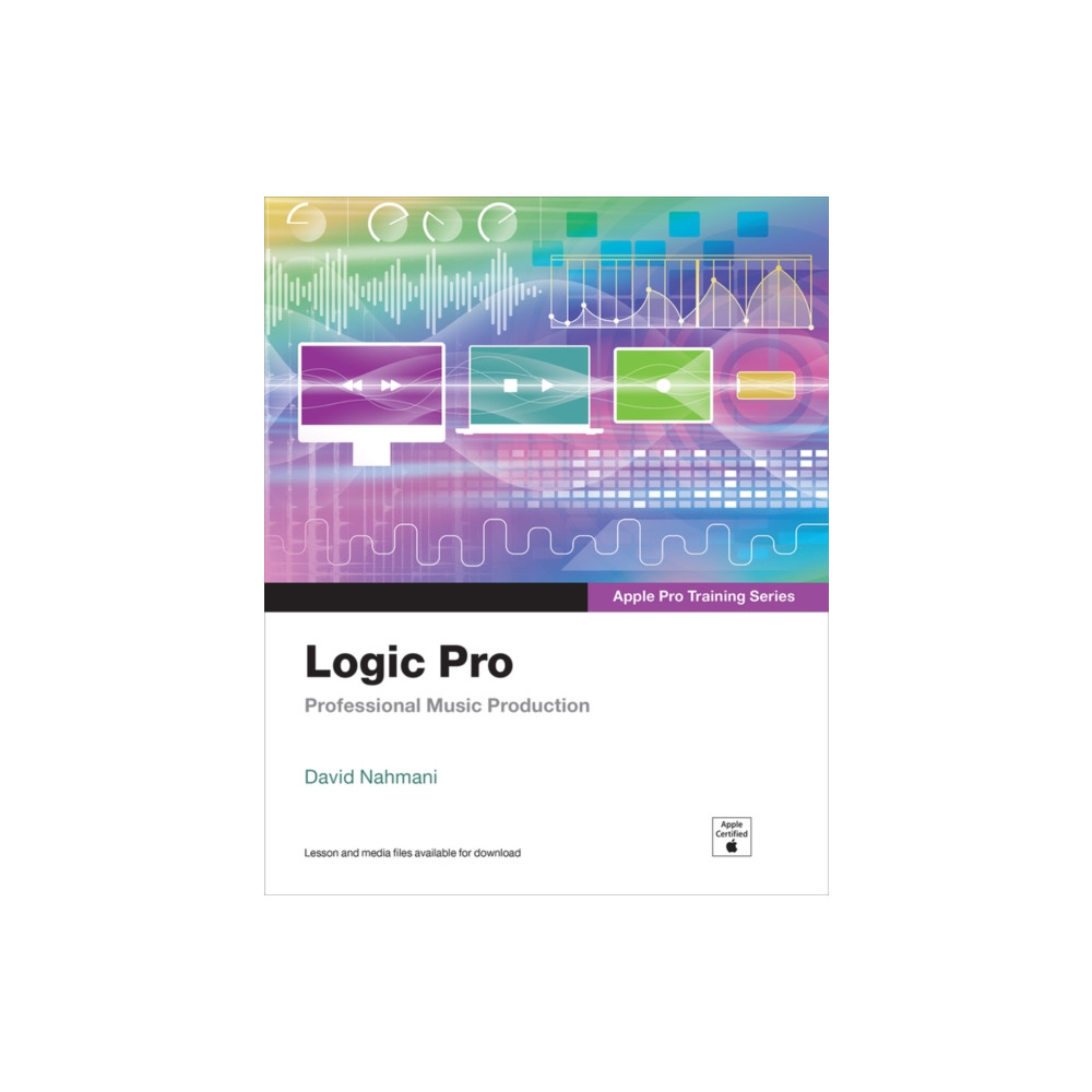 Logic Pro - Apple Pro Training Series (häftad, english) Pearson Education (US)