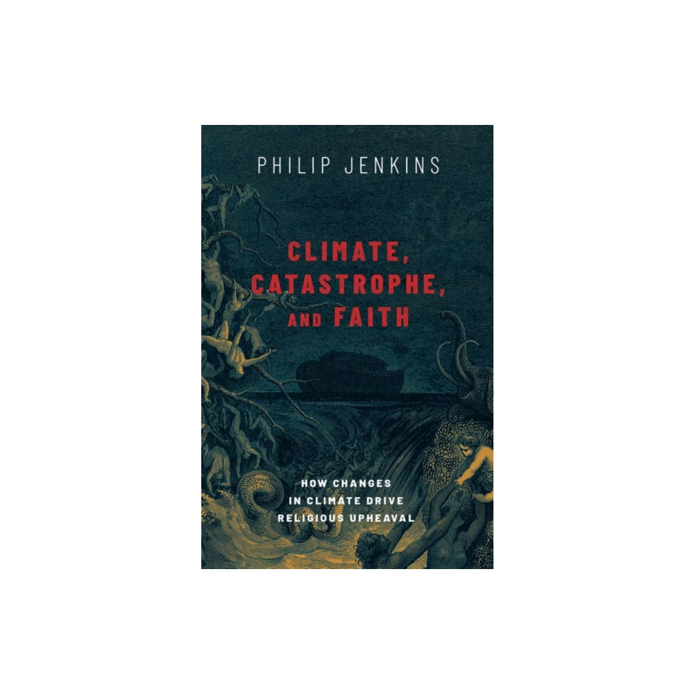 Climate, Catastrophe, and Faith (inbunden, english) Oxford University Press Inc