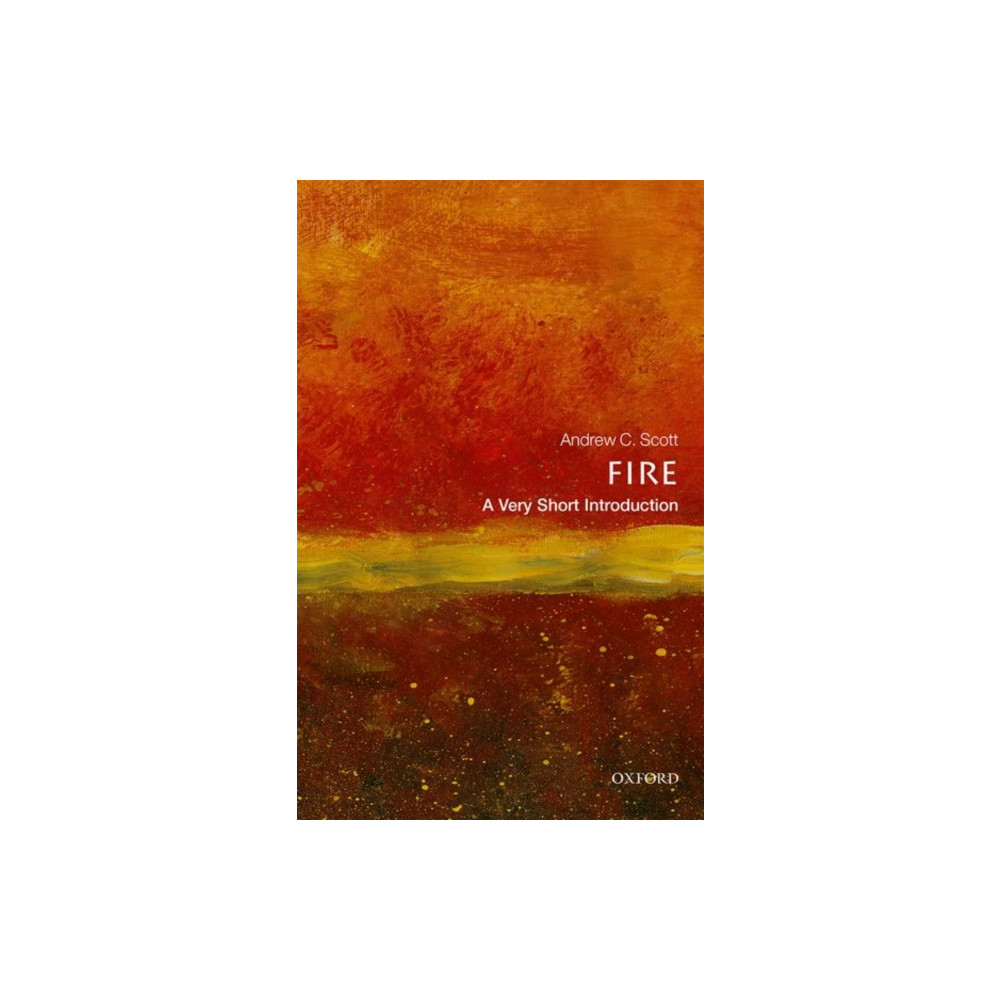Fire: A Very Short Introduction (häftad, english) Oxford University Press