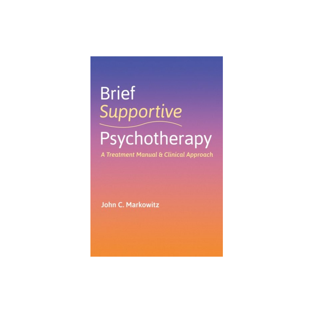 Brief Supportive Psychotherapy (häftad, english) Oxford University Press Inc