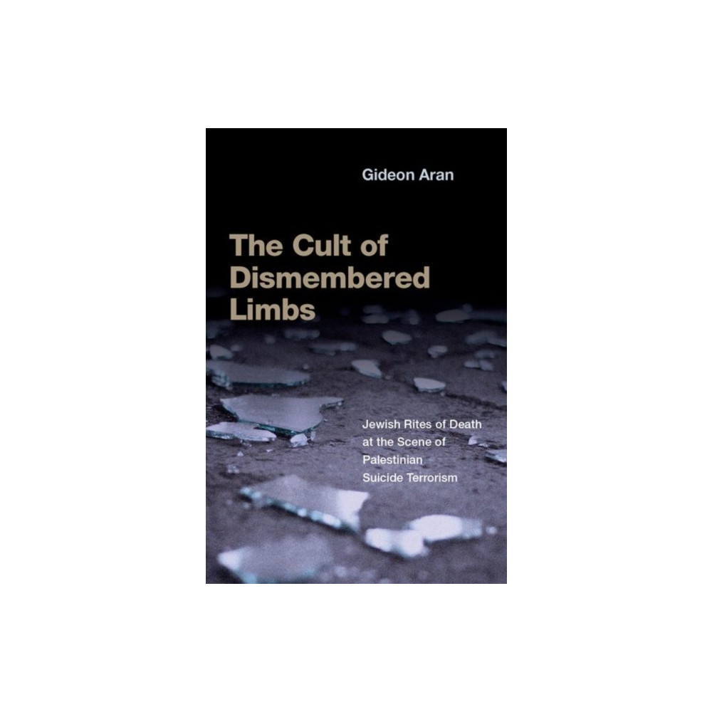The Cult of Dismembered Limbs (häftad, english) Oxford University Press Inc