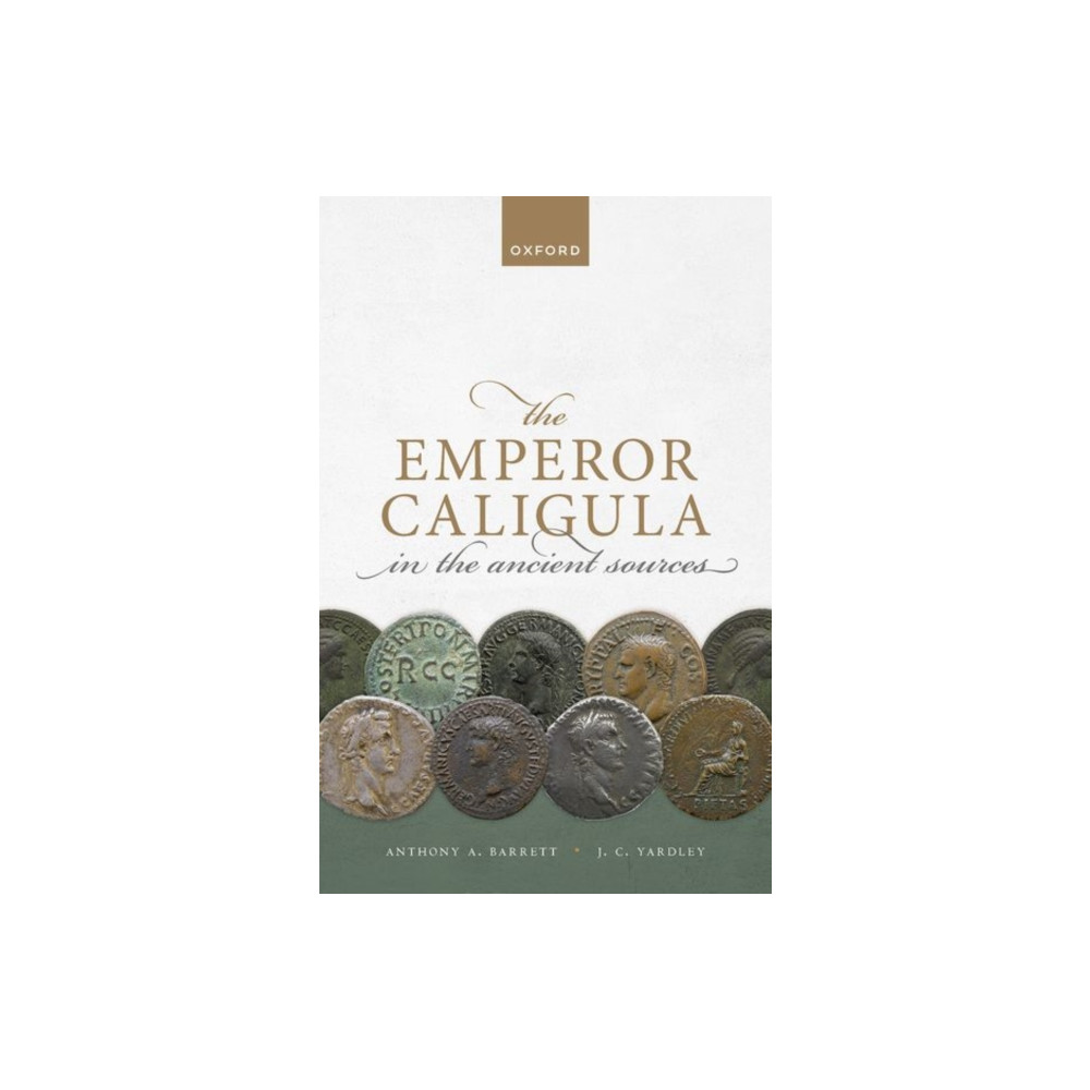 The Emperor Caligula in the Ancient Sources (inbunden, english) Oxford University Press