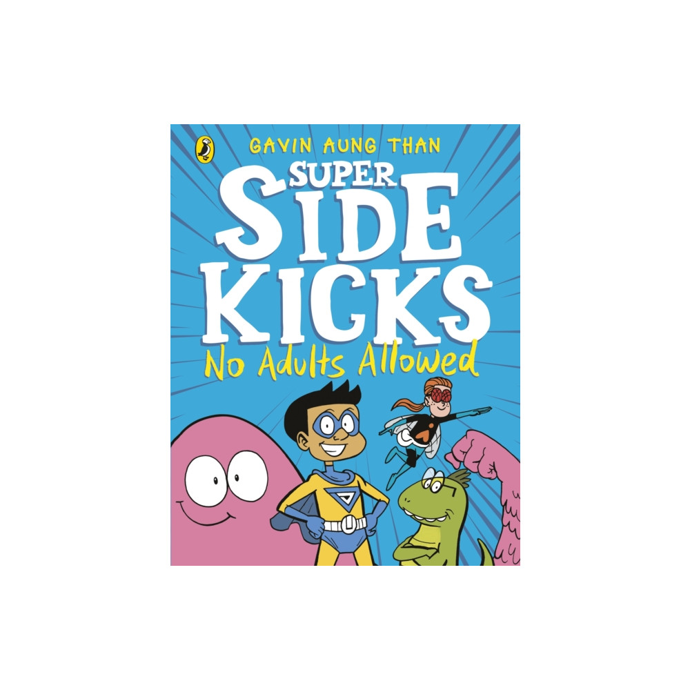 The Super Sidekicks: No Adults Allowed (häftad, english) Penguin Random House Children's UK