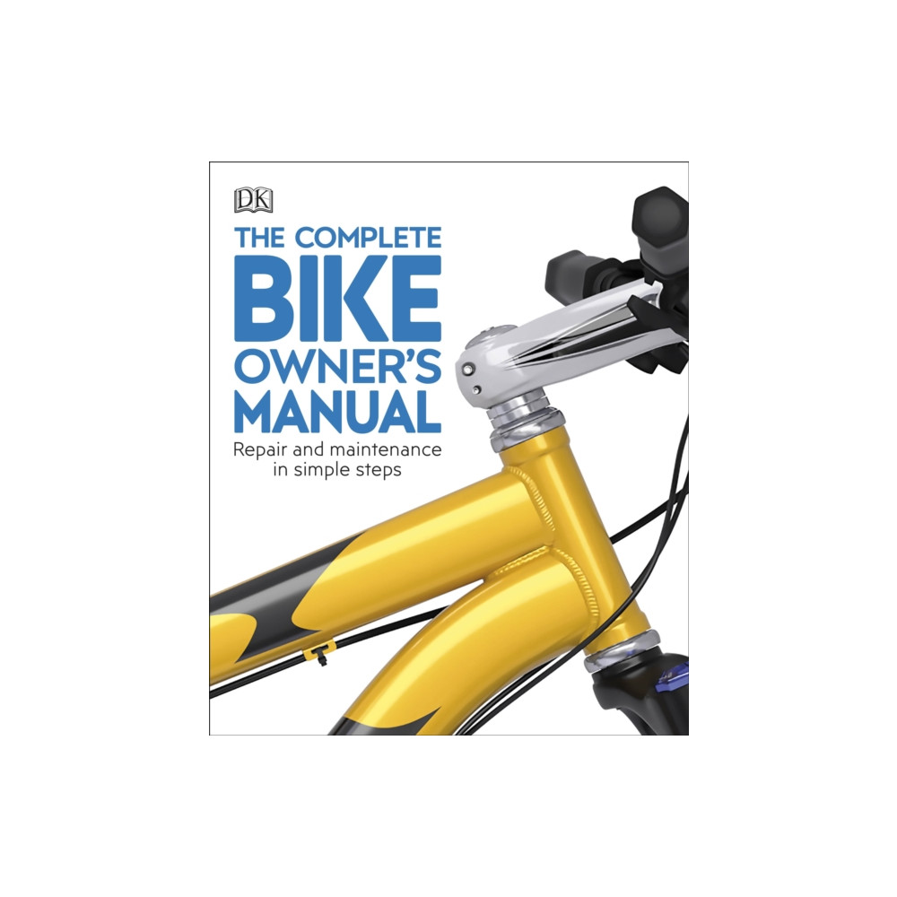 The Complete Bike Owner's Manual (häftad, english) Dorling Kindersley Ltd