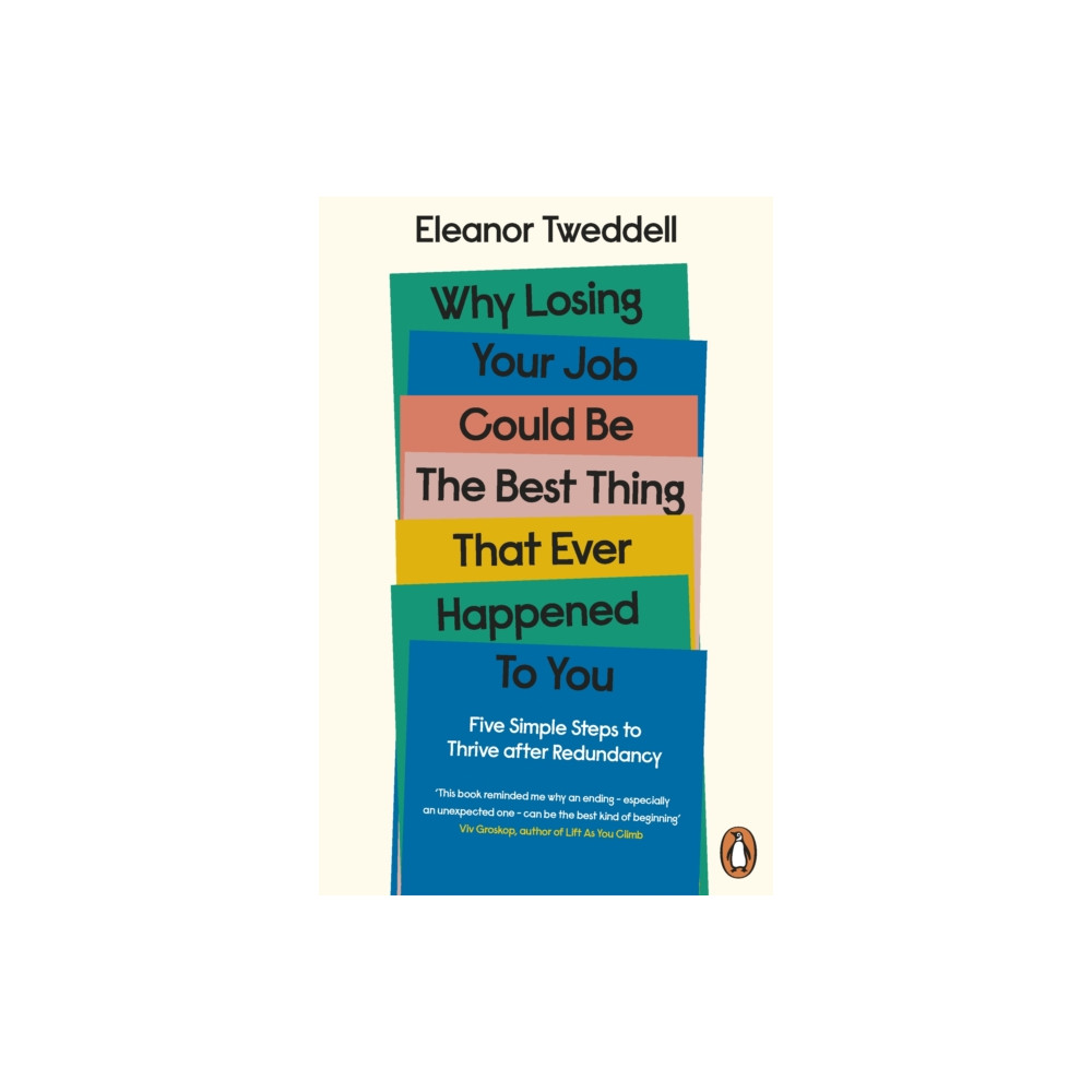 Why Losing Your Job Could be the Best Thing That Ever Happened to You (häftad, english) Penguin books ltd