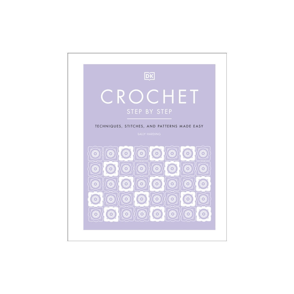 Crochet Step by Step (inbunden, english) Dorling Kindersley Ltd