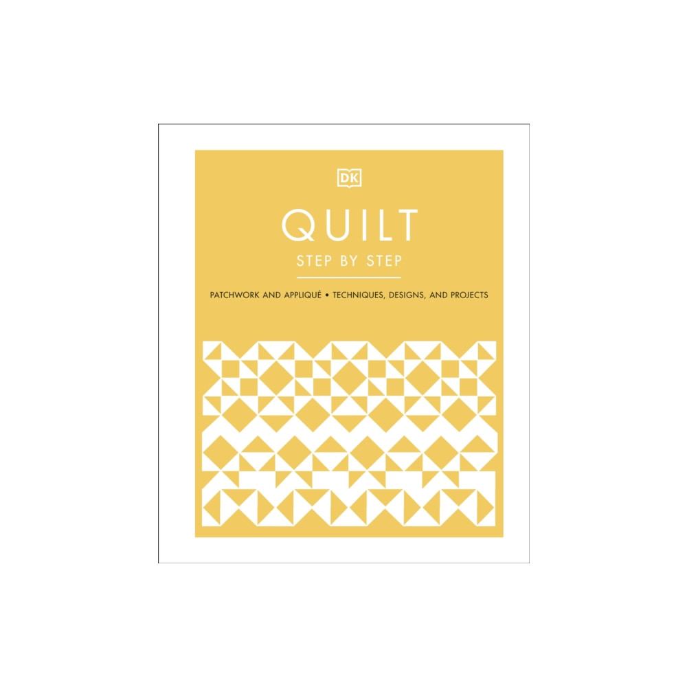 Quilt Step by Step (inbunden, english) Dorling Kindersley Ltd