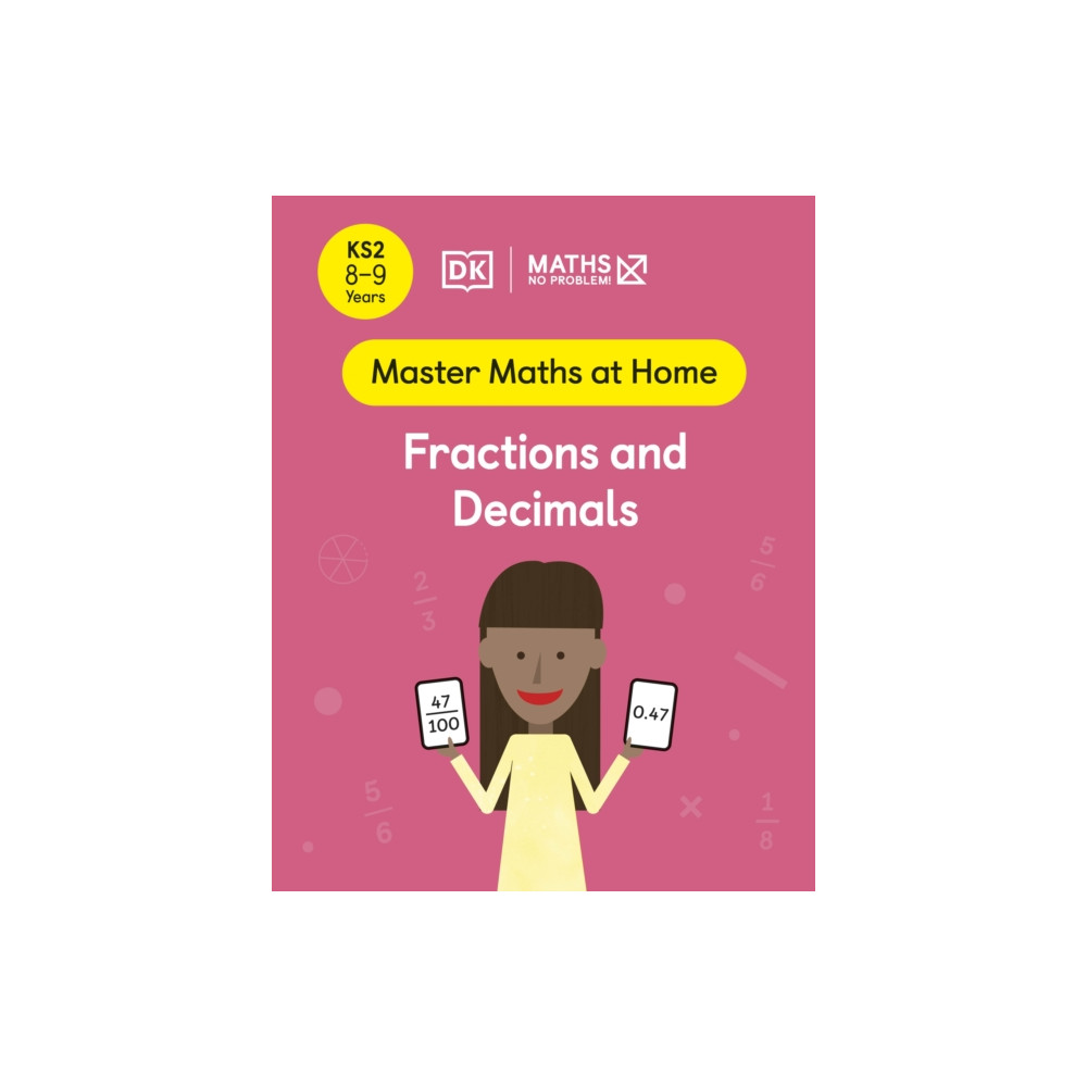 Maths — No Problem! Fractions and Decimals, Ages 8-9 (Key Stage 2) (häftad, english) Dorling Kindersley Ltd