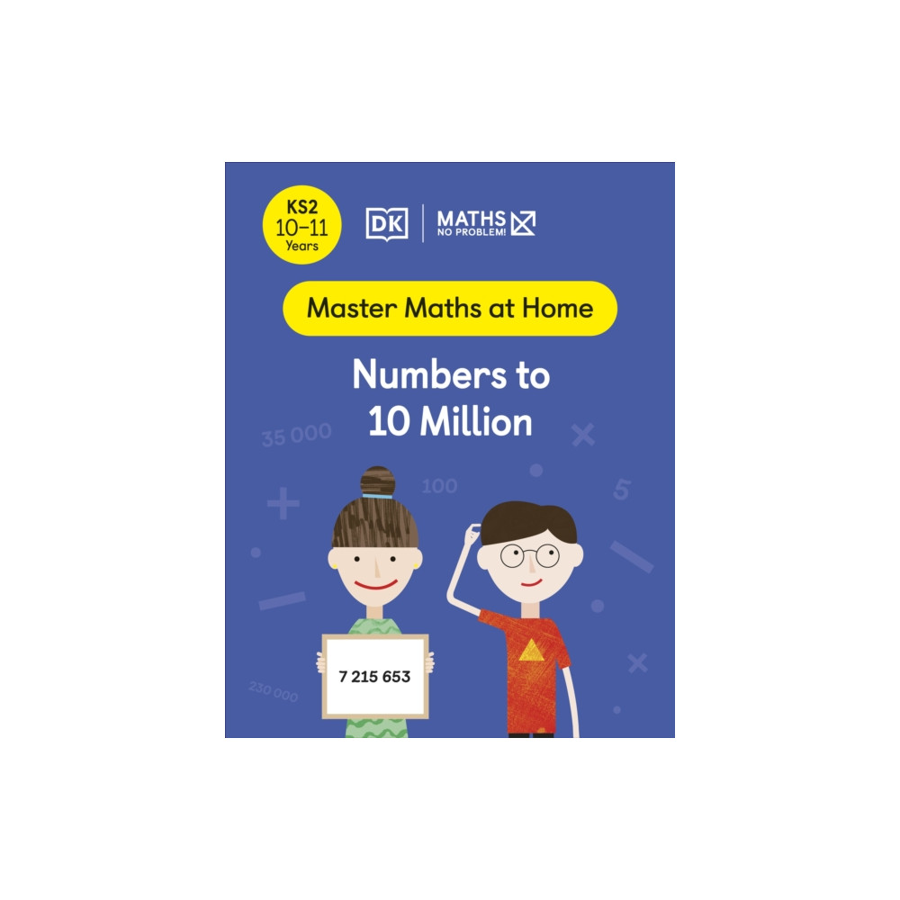 Maths — No Problem! Numbers to 10 Million, Ages 10-11 (Key Stage 2) (häftad, english) Dorling Kindersley Ltd