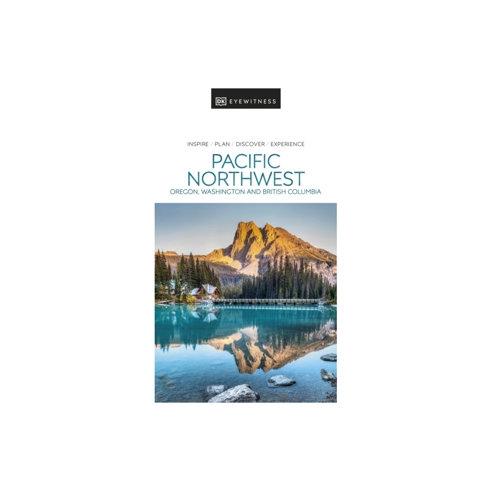 DK Eyewitness Pacific Northwest (häftad, english) Dorling Kindersley Ltd