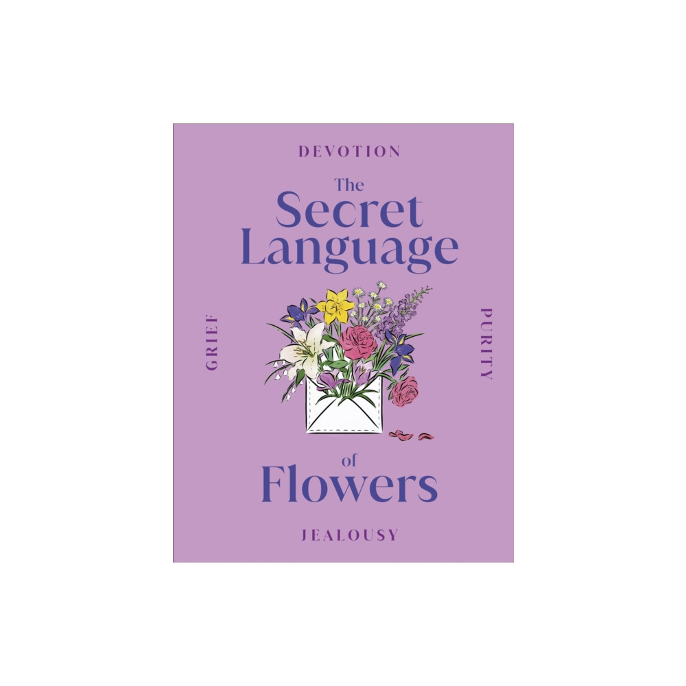 The Secret Language of Flowers (inbunden, english) Dorling Kindersley Ltd