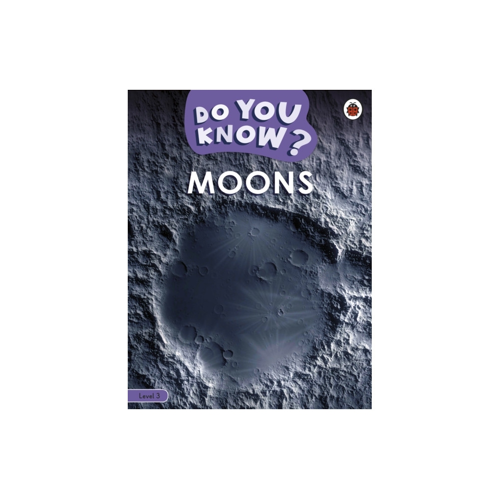 Do You Know? Level 3 - Moons (häftad, english) Penguin Random House Children's UK