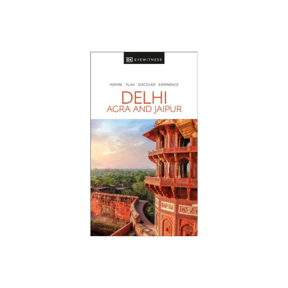 DK Eyewitness Delhi, Agra and Jaipur (häftad, english) Dorling Kindersley Ltd