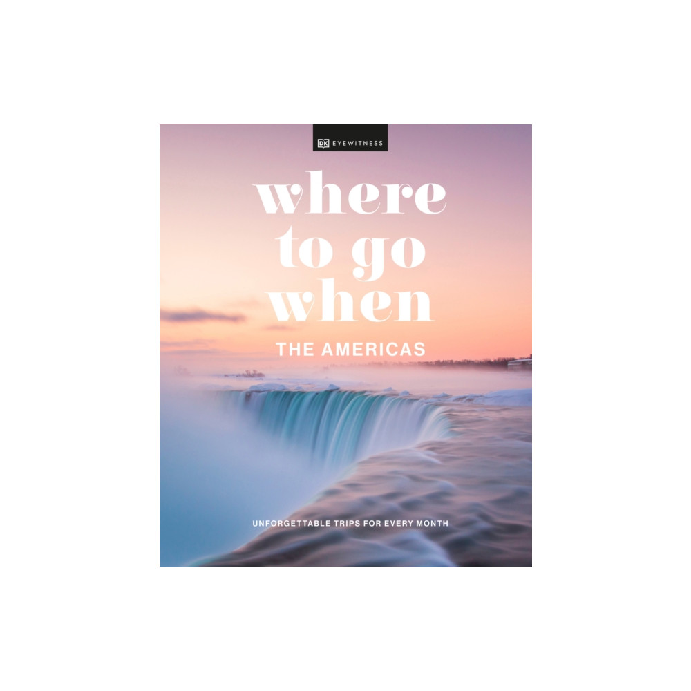 Where to Go When The Americas (inbunden, english) Dorling Kindersley Ltd