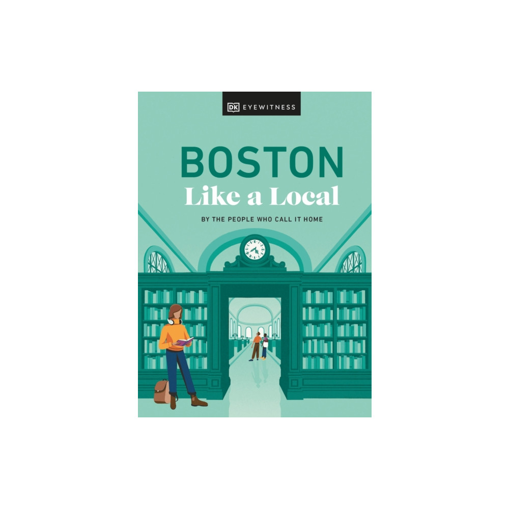 Boston Like a Local (inbunden, english) Dorling Kindersley Ltd