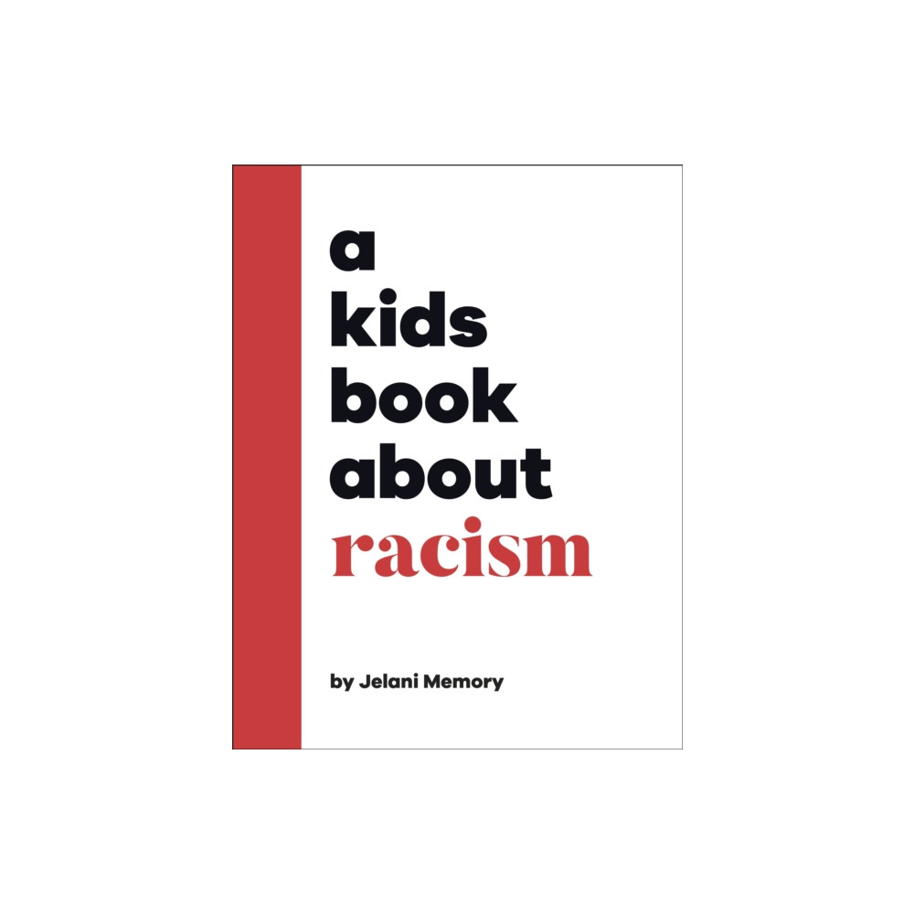 A Kids Book About Racism (inbunden, eng)