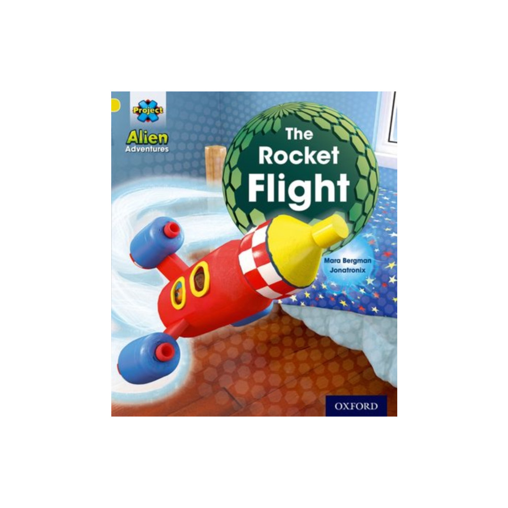 Project X: Alien Adventures: Yellow: The Rocket Flight (häftad, english) Oxford University Press