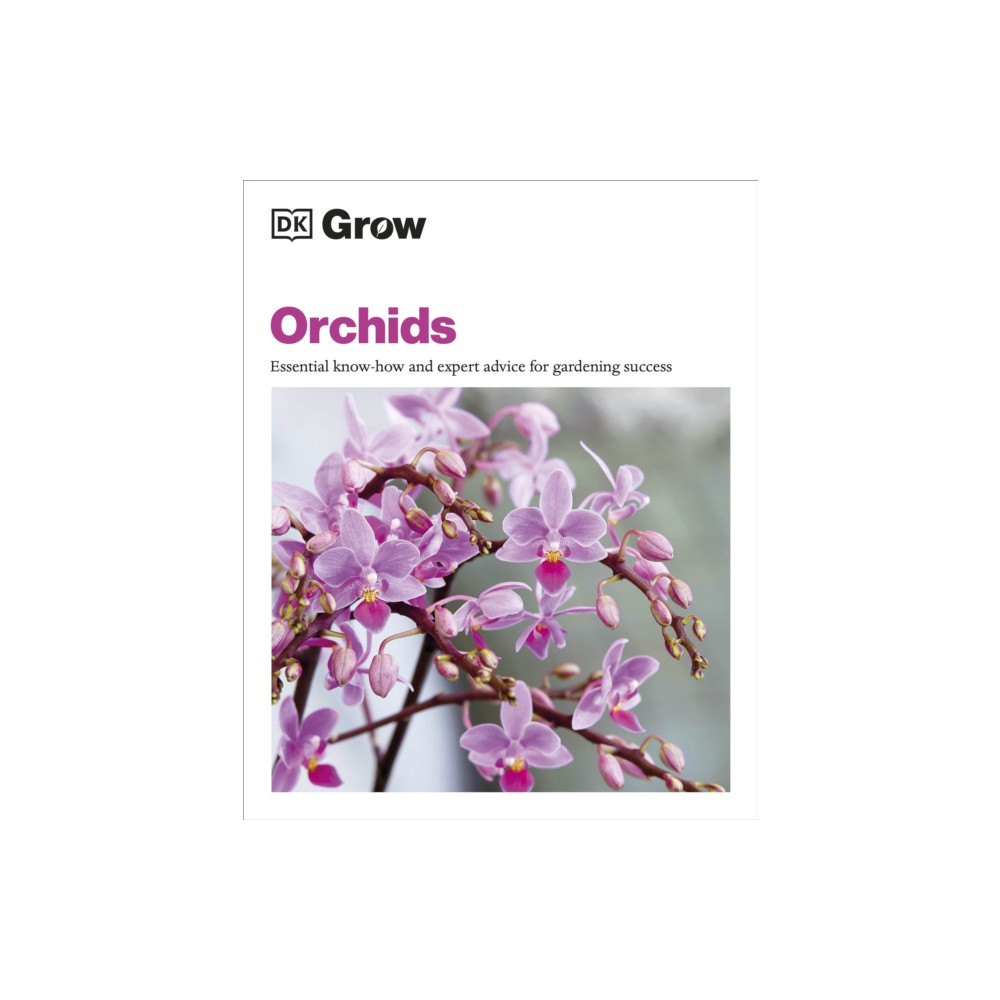 Grow Orchids (häftad, english) Dorling Kindersley Ltd