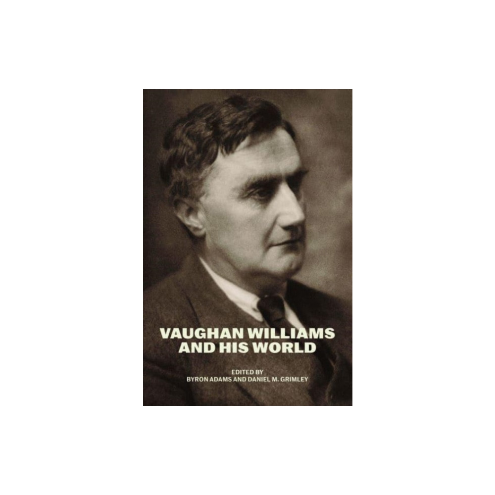 Vaughan Williams and His World (häftad, eng)