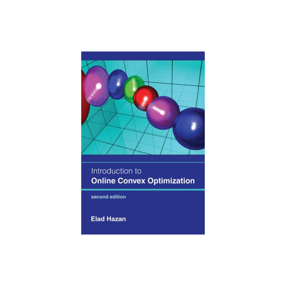 Introduction to Online Convex Optimization, second edition (inbunden, english) Mit press ltd