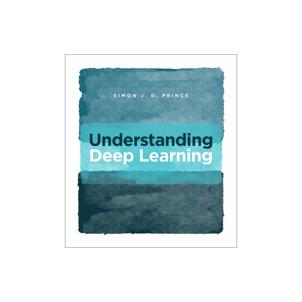Understanding Deep Learning (inbunden, eng)