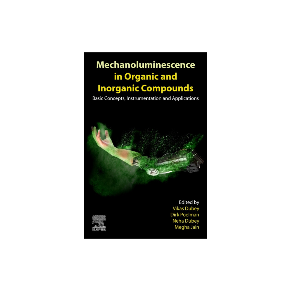 Mechanoluminescence in Organic and Inorganic Compounds (häftad, english) Elsevier - Health Sciences Division