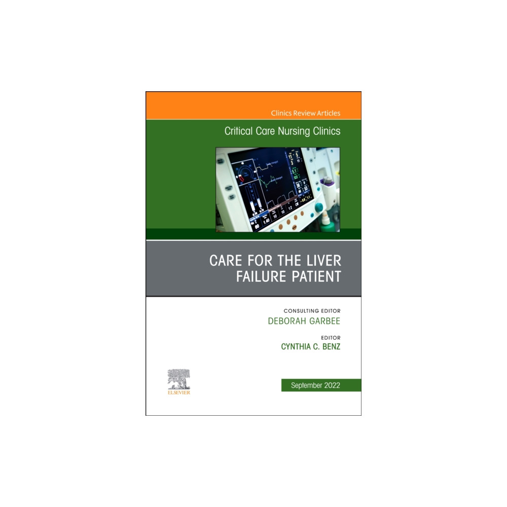 Care for the Liver Failure Patient, An Issue of Critical Care Nursing Clinics of North America (inbunden, english) Elsevier - Health Sciences Division