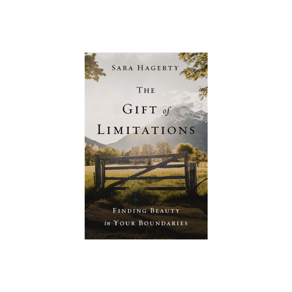 The Gift of Limitations (inbunden, english) Zondervan