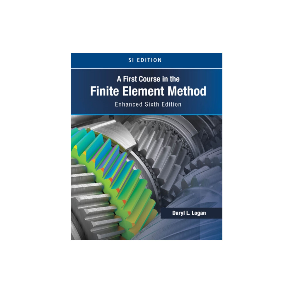 A First Course in the Finite Element Method, Enhanced Edition, SI Version (häftad, eng)