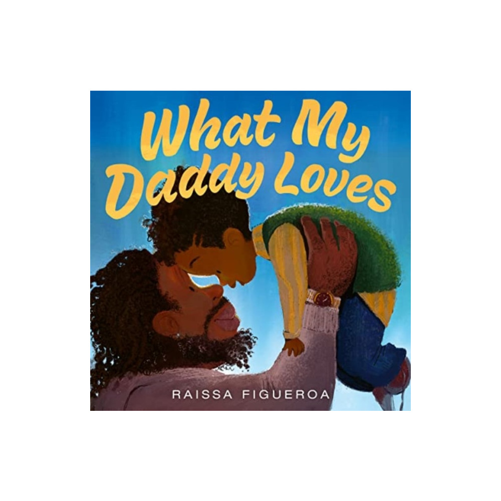 What My Daddy Loves (inbunden, english) HarperCollins