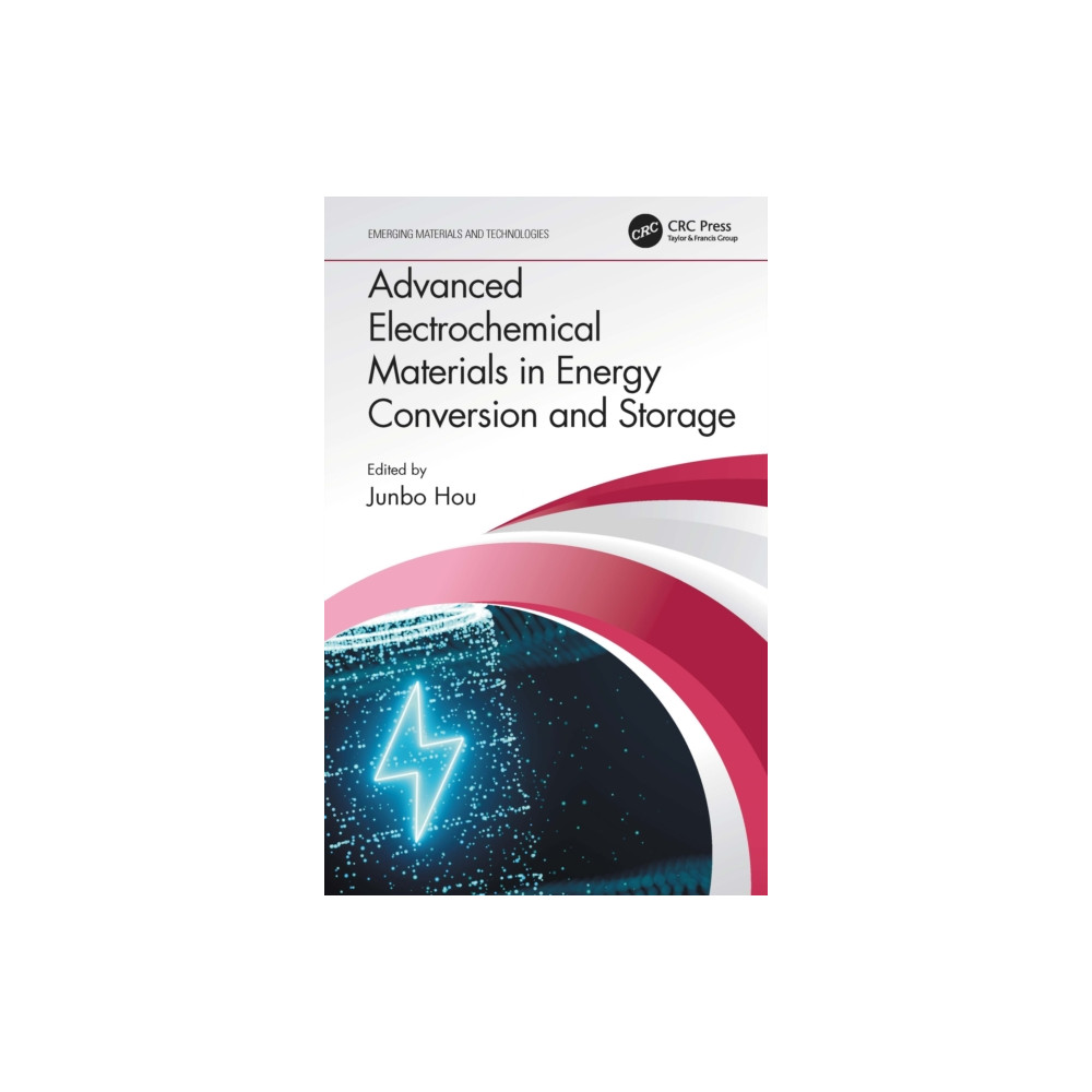 Advanced Electrochemical Materials in Energy Conversion and Storage (inbunden, english) Taylor & francis ltd