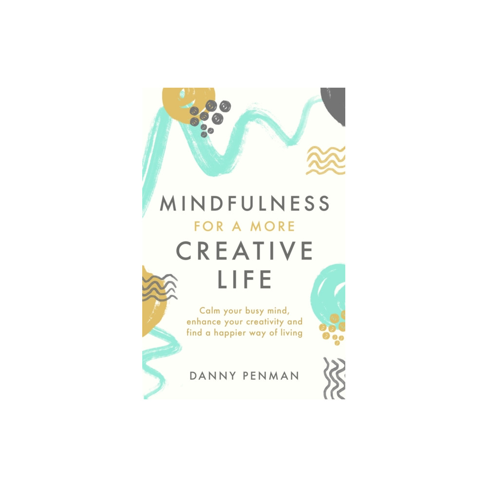 Mindfulness for a More Creative Life (häftad, english) Little, Brown Book Group