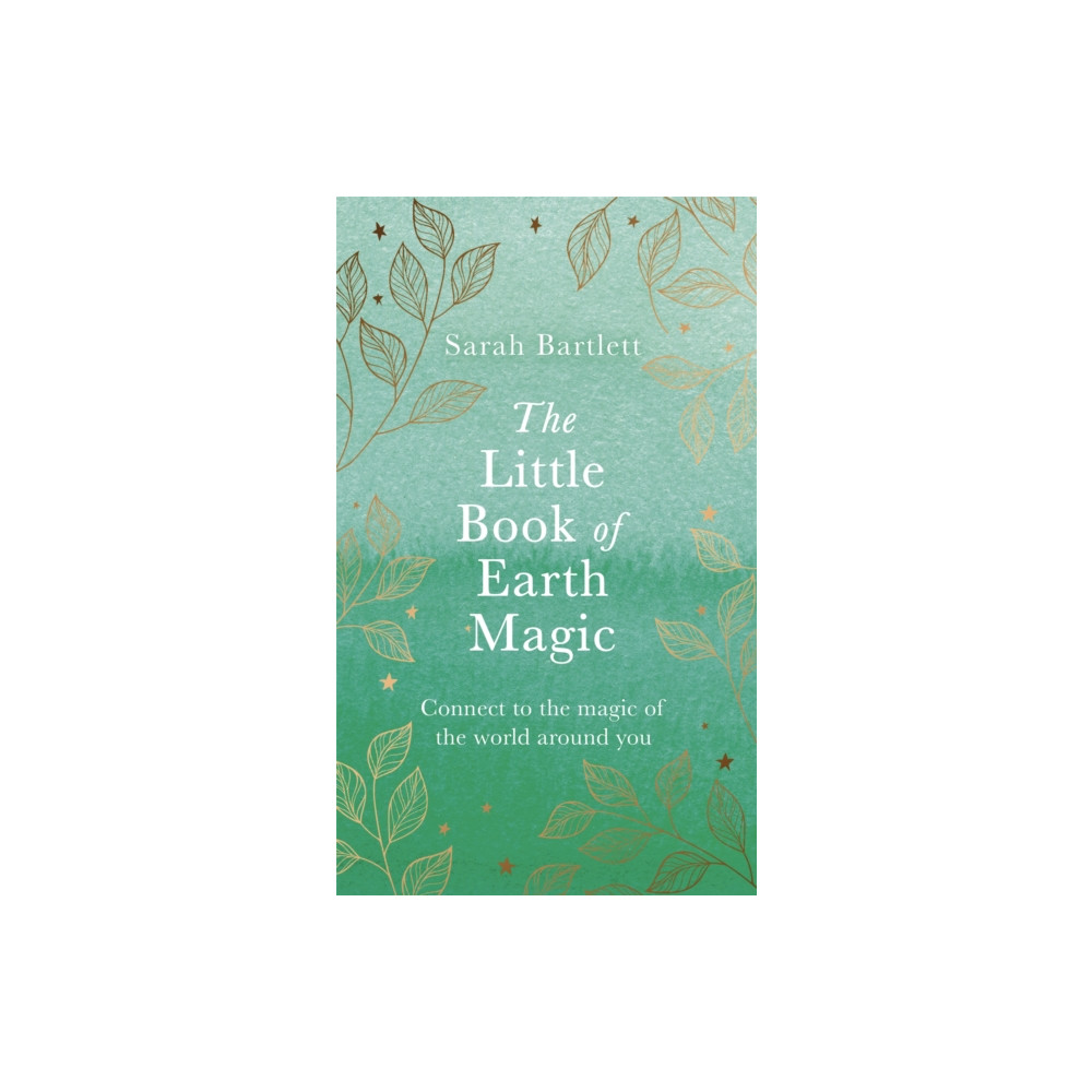 The Little Book of Earth Magic (inbunden, english) Little, Brown Book Group