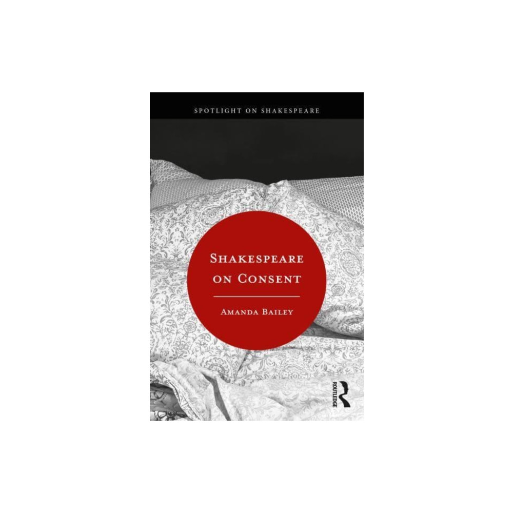 Shakespeare on Consent (häftad, english) Taylor & francis ltd