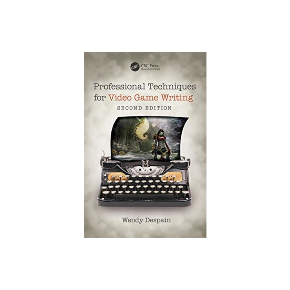 Professional Techniques for Video Game Writing (häftad, eng)