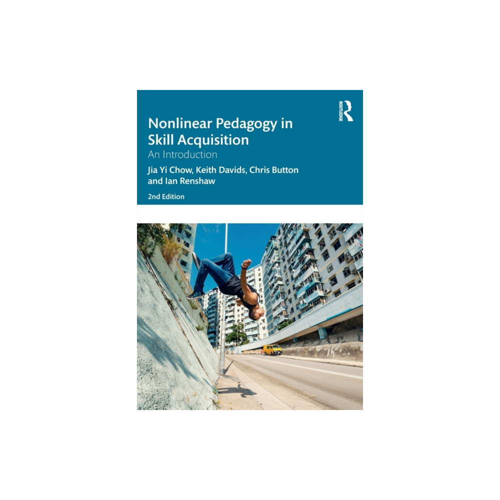 Nonlinear Pedagogy in Skill Acquisition (häftad, english) Taylor & francis ltd