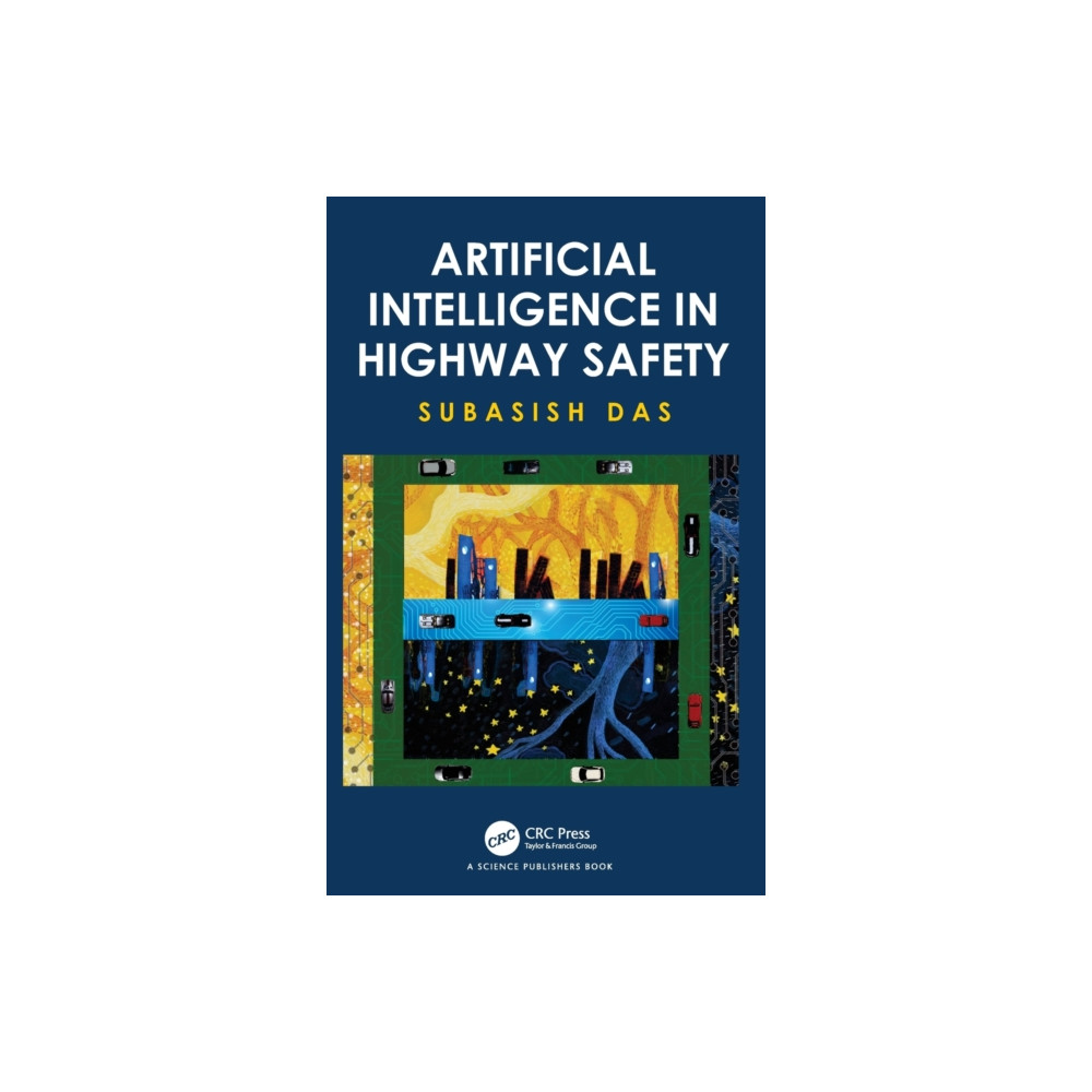 Artificial Intelligence in Highway Safety (inbunden, english) Taylor & francis ltd