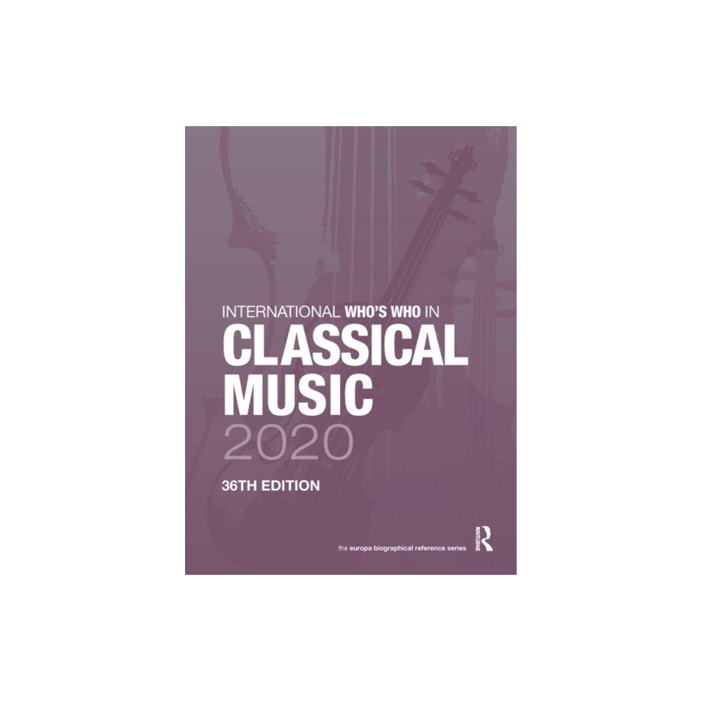 International Who's Who in Classical Music 2020 (inbunden, english) Taylor & francis ltd