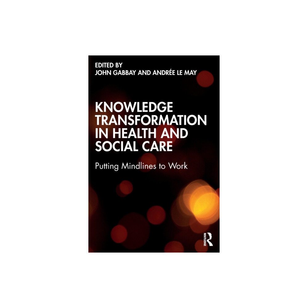 Knowledge Transformation in Health and Social Care (häftad, english) Taylor & francis ltd