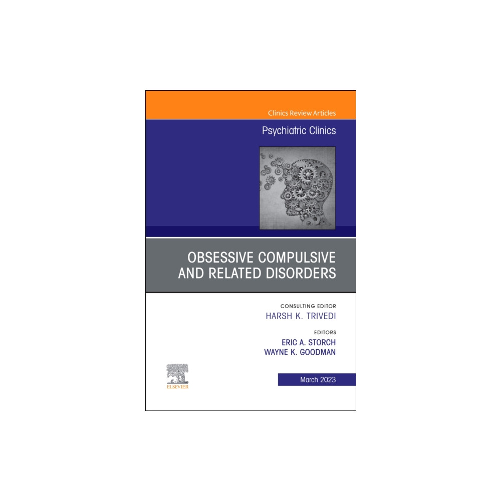Obsessive Compulsive and Related Disorders, An Issue of Psychiatric Clinics of North America (inbunden, english) Elsevier Health Sciences