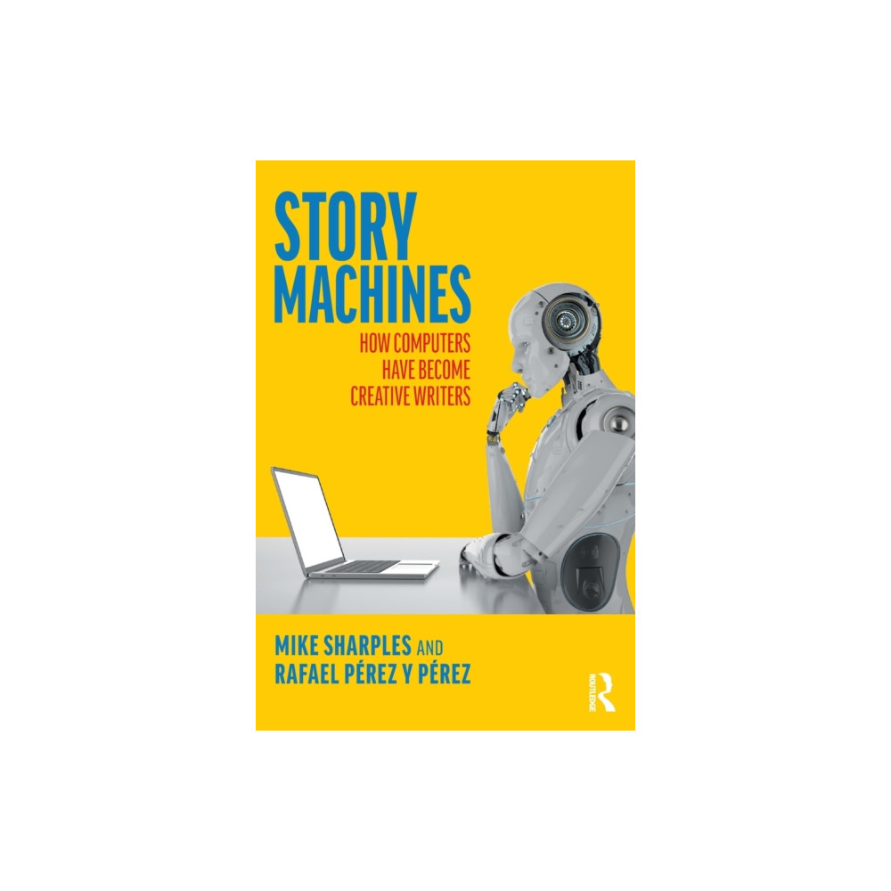 Story Machines: How Computers Have Become Creative Writers (häftad, english) Taylor & francis ltd