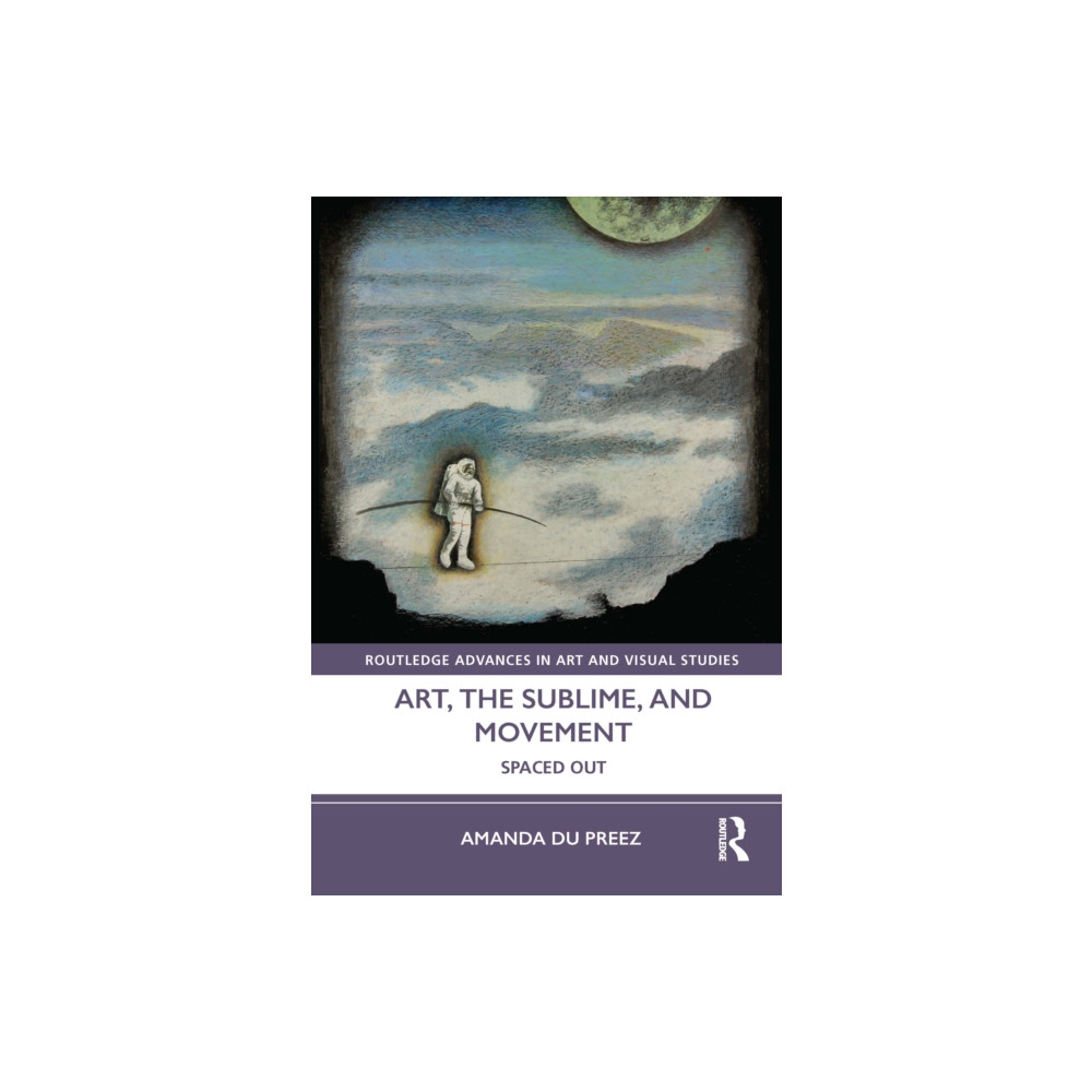 Art, the Sublime, and Movement (inbunden, english) Taylor & francis ltd